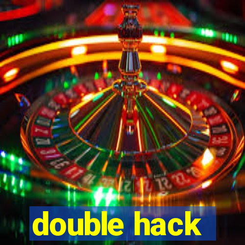 double hack